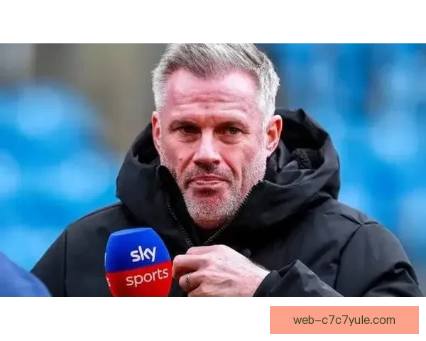 卡拉格称利物浦若不签后卫绝境